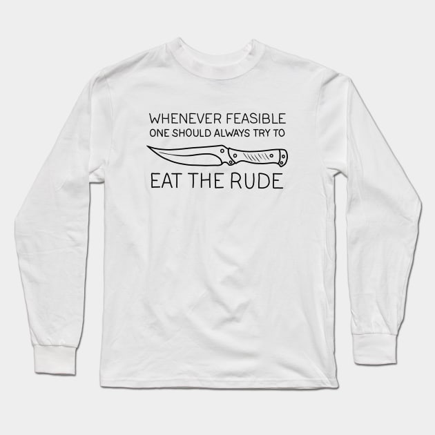 Eat the rude Long Sleeve T-Shirt by valentinahramov